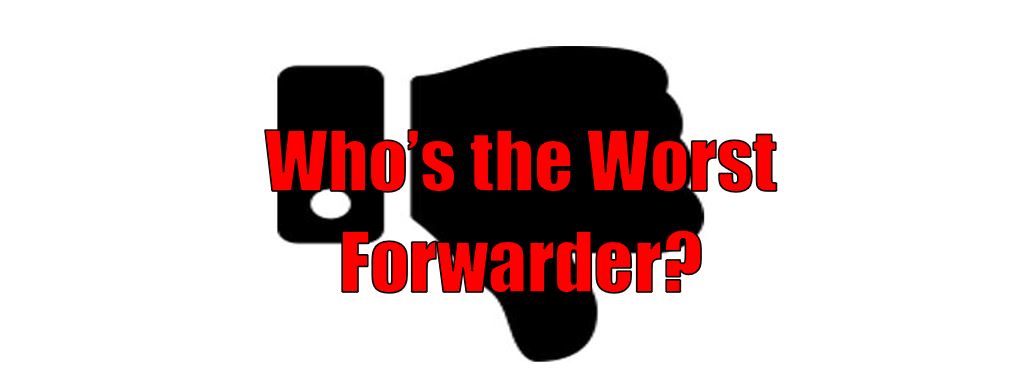 Forwarders – Who’s the worst?