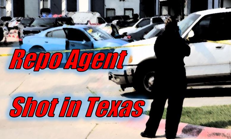 TX Agent shot and seriously wounded during repossession