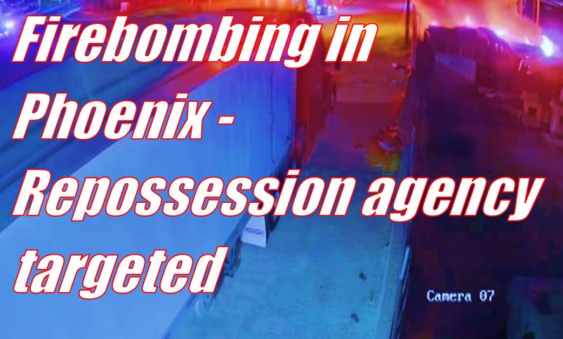 Firebombing in Phoenix - Repossession agency targeted