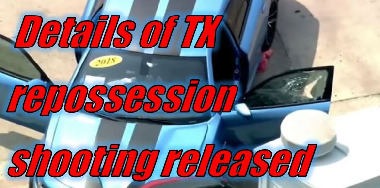 Details of TX repossession shooting released