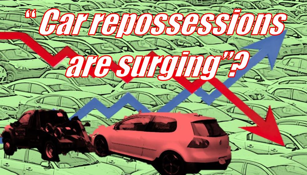 Fact or fiction - “Car repossessions are surging”