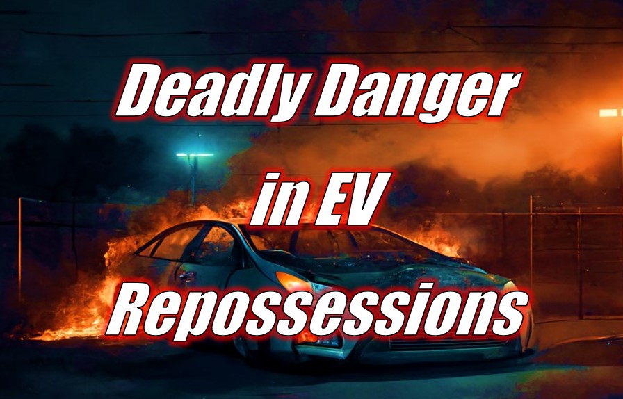 The Deadly Danger in EV Repossessions