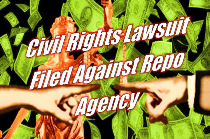 Civil Rights Lawsuit Filed Against Repo Agency