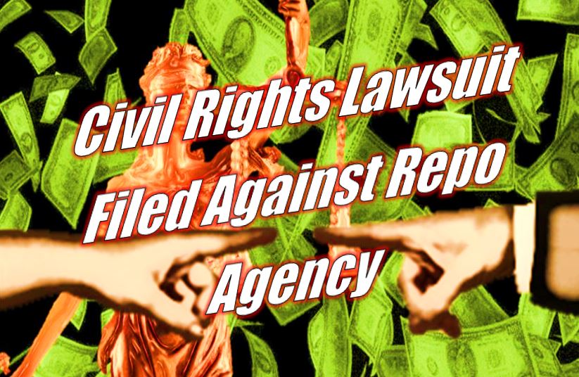 Civil Rights Lawsuit Filed Against Repo Agency