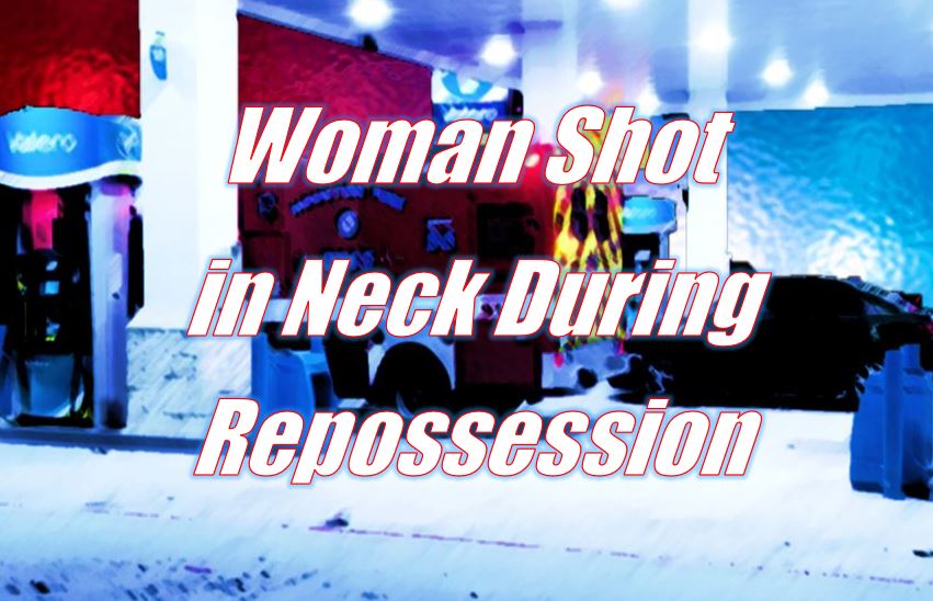Woman Shot in Neck During Repossession