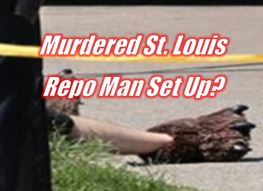 Murdered St. Louis Repo Man Set Up?