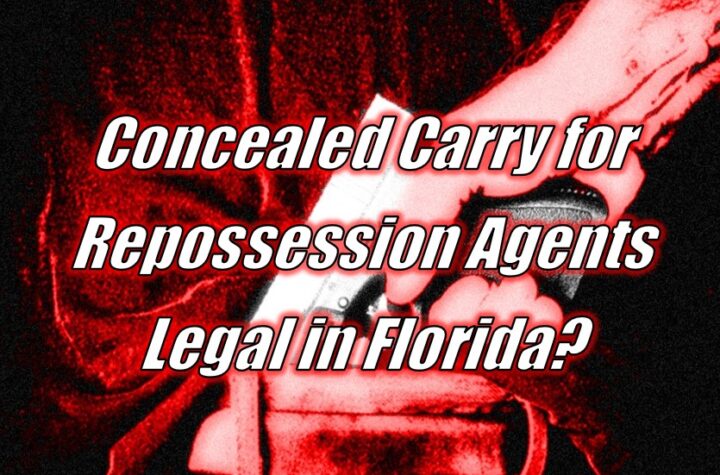 Concealed Carry Guns for Repossession Agents to be Legal in Florida?