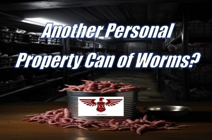 Personal Property - Clients Opening Another Can of Worms?