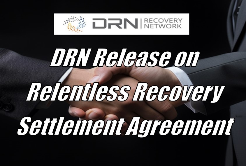 DRN Release on Relentless Recovery Settlement Agreement
