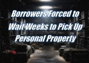 Borrowers Forced to Wait Weeks to Pick Up Personal Property from Repossessed Vehicles