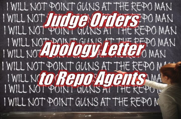 Judge Orders Pistol Packin’ Borrower to Write an Apology Letter to Repo Agents