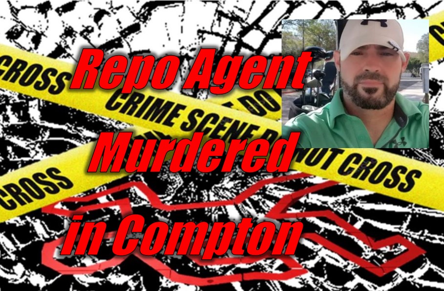Repo Agent Murdered in Compton