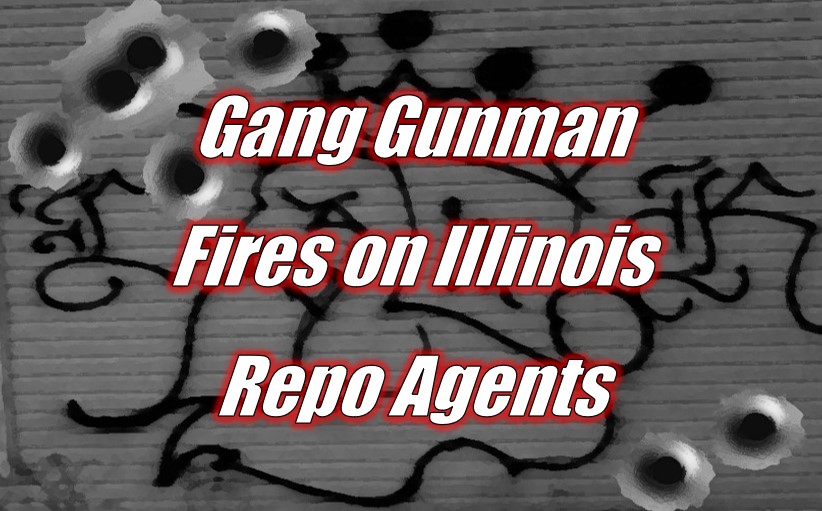 Gang Gunman Fires on Illinois Repo Agents