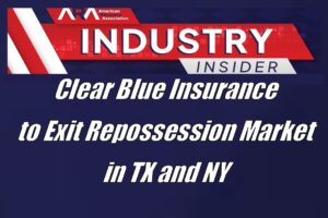Clear Blue Insurance to Exit Repossession Market in TX and NY