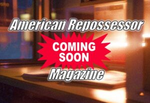 American Repossessor Magazine Will Arrive Soon