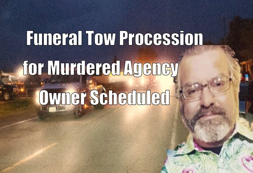 Funeral Tow Procession for Murdered Agency Owner Scheduled