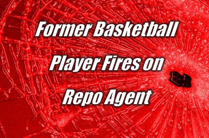 Former Basketball Player Fires on Repo Agent