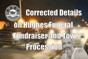 Corrected Details on Hughes Funeral, Fundraiser and Tow Procession