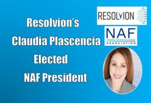 Resolvion's Claudia Plascencia Elected President of NAF Association