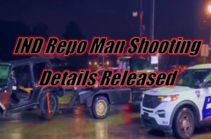 IND Repo Man Shooting Details Released