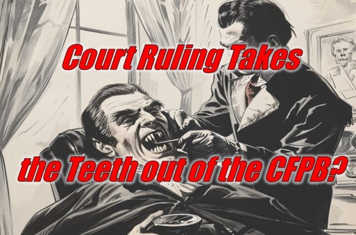 Court Ruling Takes the Teeth out of the CFPB?