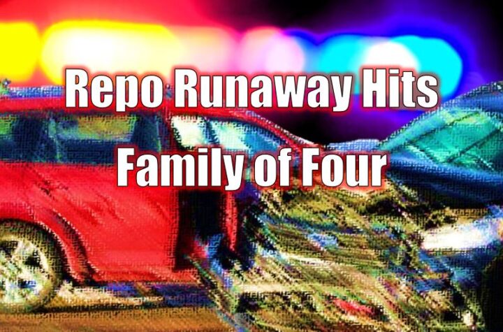 Repo Runaway Hits Family of Four