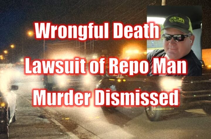 Wrongful Death Lawsuit of Repo Man Murder Dismissed