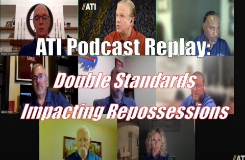 ATI Podcast Replay: Double Standards Impacting Repossessions