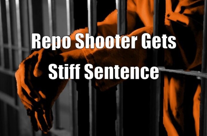 Repo Shooter Gets Stiff Sentence