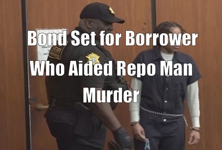 Bond Set for Borrower Who Aided Repo Man Murder