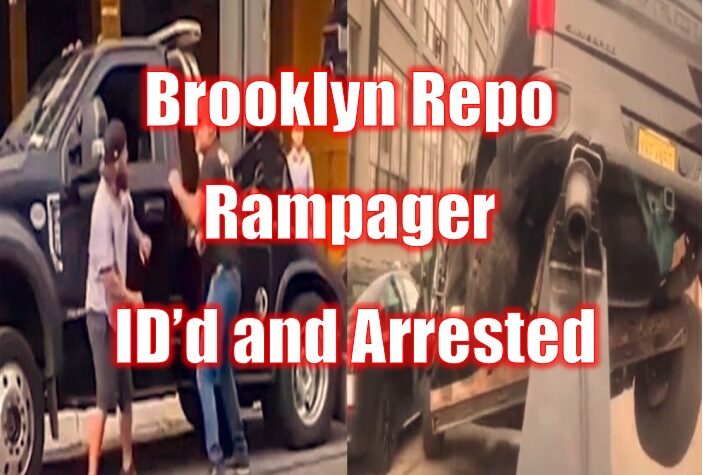 Brooklyn Repo Rampager ID’d and Arrested