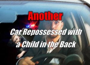 Another Car Repossessed with Sleeping Child in Back