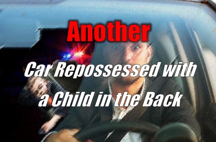 Another Car Repossessed with Sleeping Child in Back