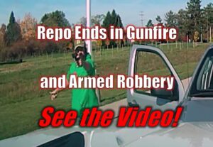 Repo Ends in Gunfire and Armed Robbery