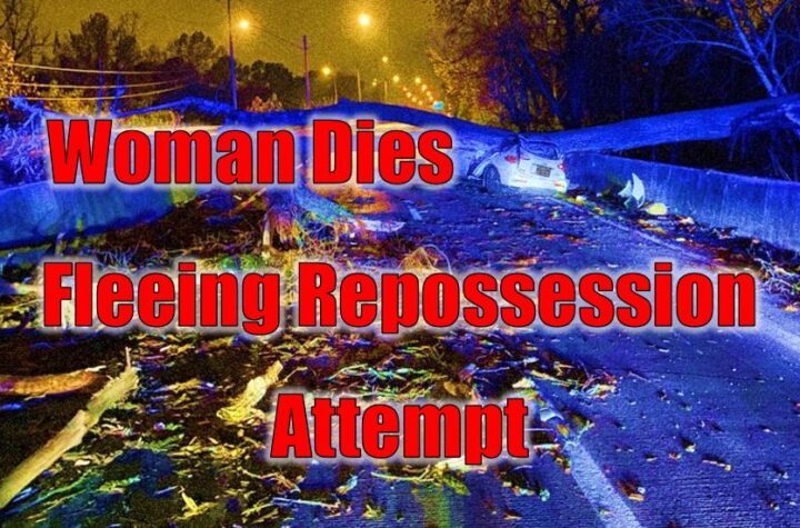 Woman Dies Fleeing Repossession Attempt