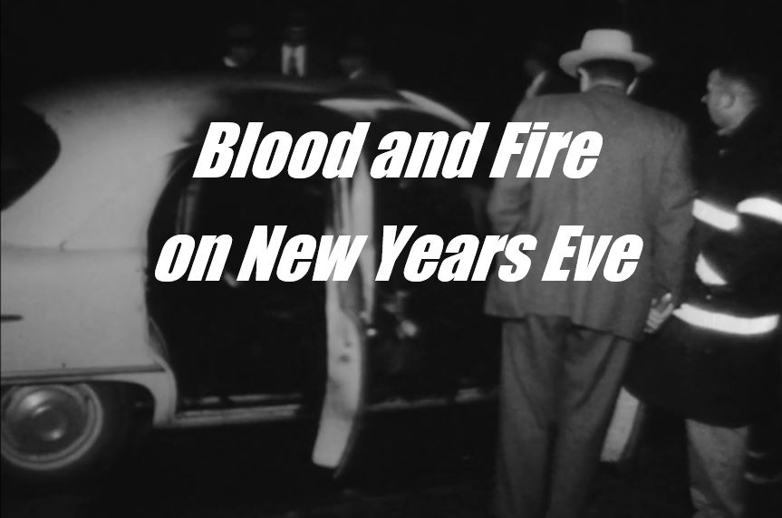 Blood and Fire on New Years Eve