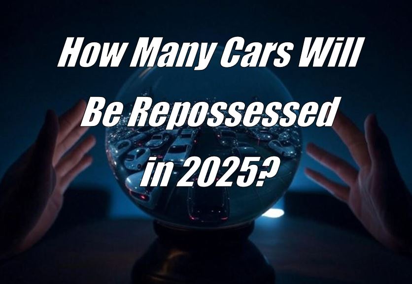 How Many Cars Will Be Repossessed in 2025?