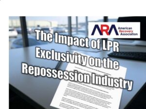 The Impact of LPR Exclusivity on the Repossession Industry