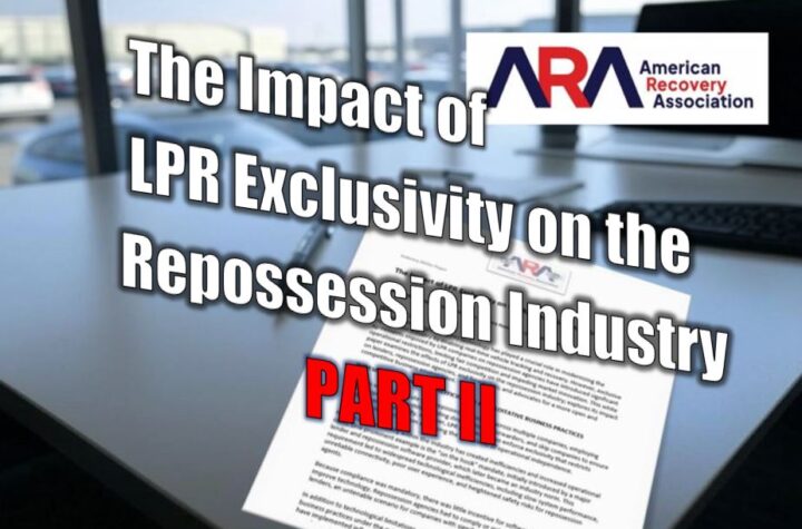 The Impact of LPR Exclusivity on the Repossession Industry Part II