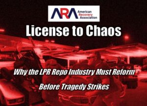 License to Chaos: Why the LPR Repo Industry Must Reform Before Tragedy Strikes