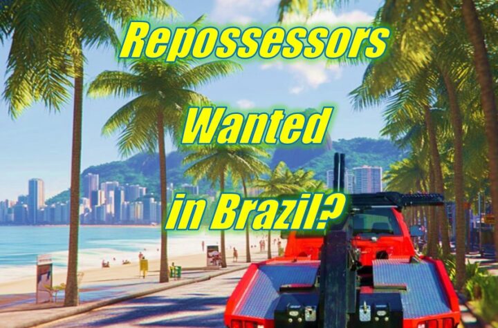 Repossessors Needed in Brazil?