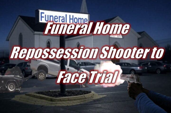 Funeral Home Repossession Shooter to Face Trial
