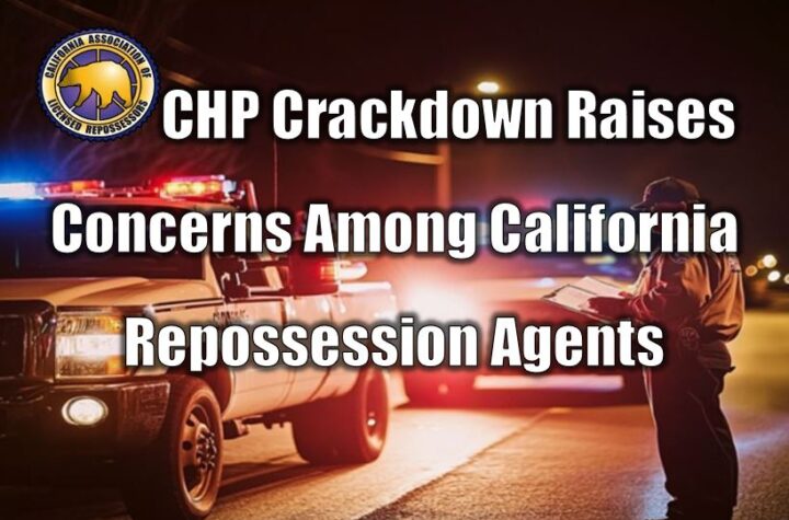 CHP Crackdown Raises Concerns Among California Repossession Agents