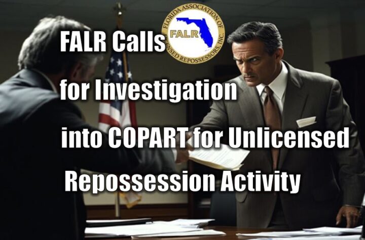 FALR Calls for Investigation into COPART of Florida for Unlicensed Repossession Activity