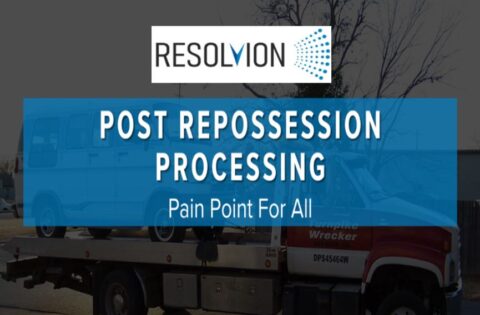 Post Repossession Processing – Pain Point For All