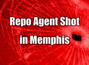 Repo Agent Shot in Memphis