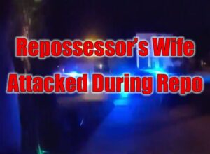 Repossessor’s Wife Attacked During Repo