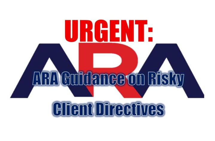URGENT: ARA Guidance on Risky Client Directives