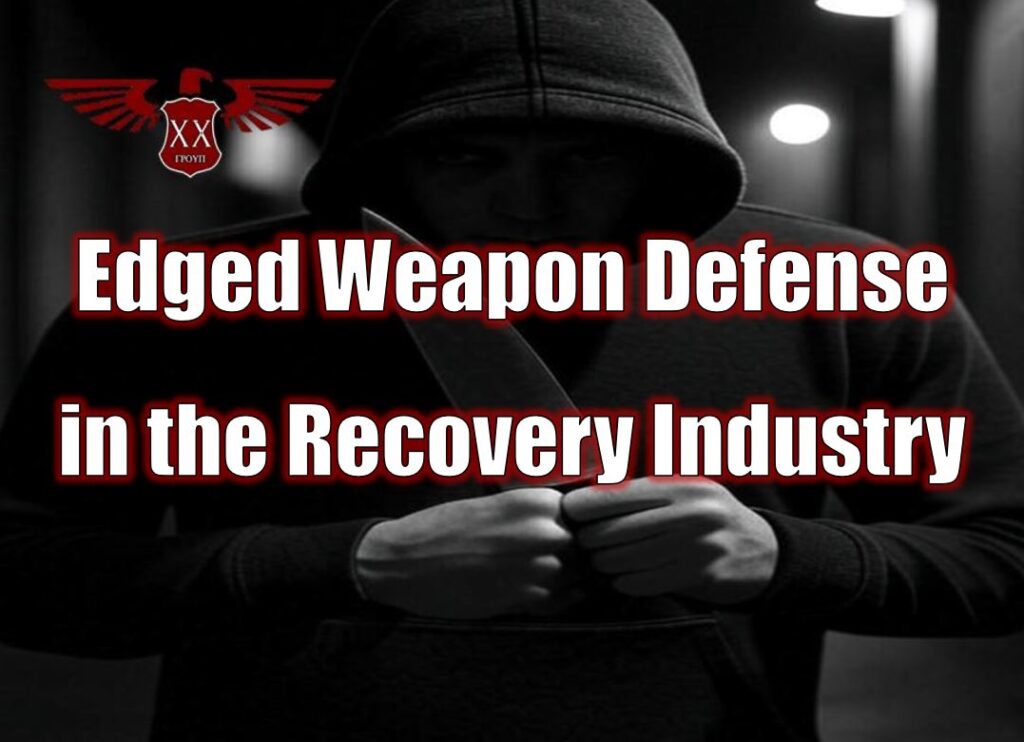 Edged Weapon Defense in the Recovery Industry
