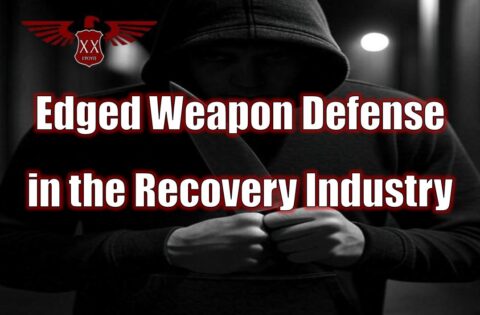 Edged Weapon Defense in the Recovery Industry